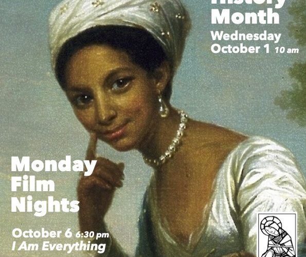 Black History Month Poster. Black History Month Mass October 1st 10 am; Monday flm nights 6 :30 pm- October 6 I am everything; October 20 Belle